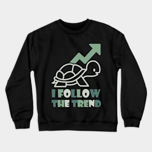 I Follow the Trend Crewneck Sweatshirt